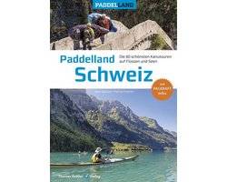 Paddelland Schweiz 3. aktual. Auflage